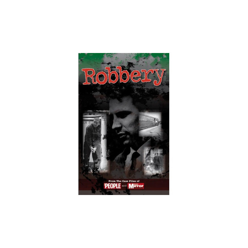 CRIMES OF THE CENTURY: ROBBERY