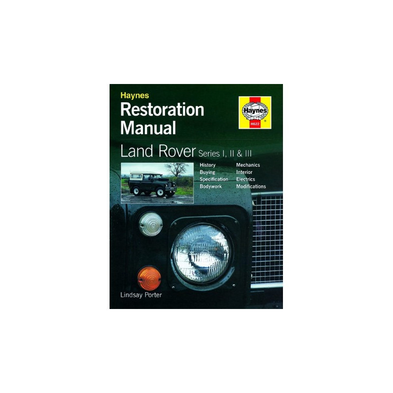 Land Rover Series I II and III Restoration Manual