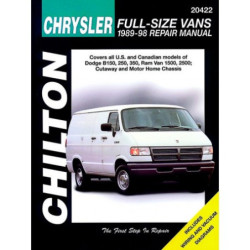 Chrysler Full-Size Vans Chilton Repair Manual for 1989-98 covering all models of Dodge B150 250 350 Ram Van 1500 &